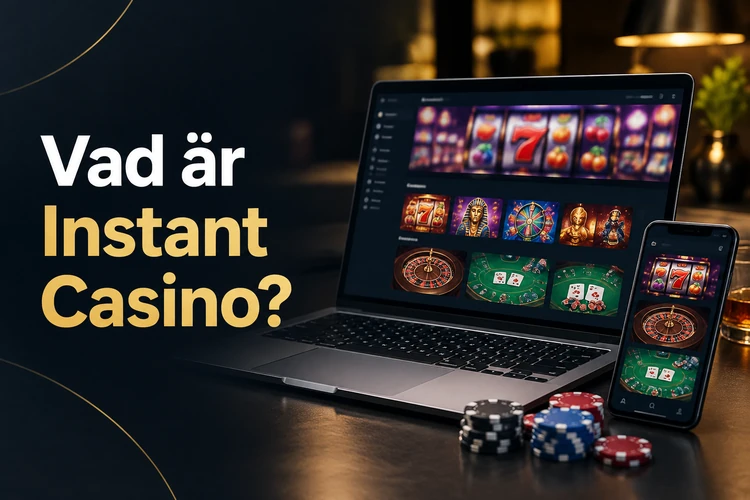 Vad är Instant Casino?
